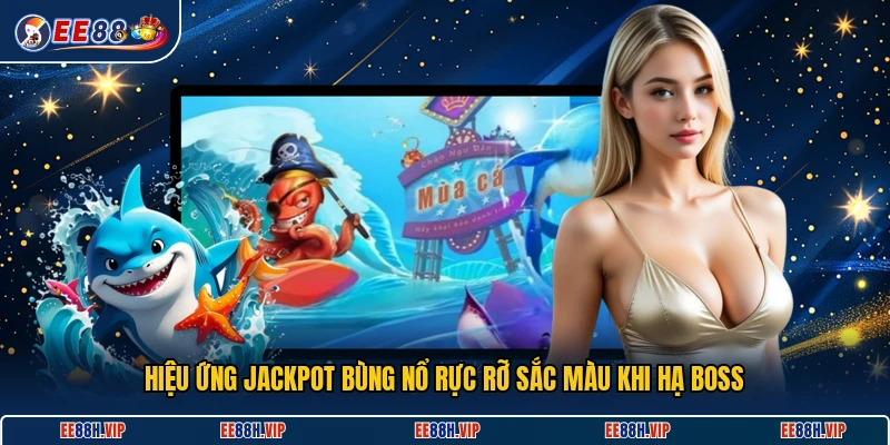 Hiệu ứng jackpot bùng nổ rực rỡ sắc màu khi hạ boss